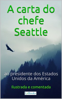 A Carta do chefe Seattle ao presidente dos Estados Unidos (eBook, ePUB) - LeBooks, Edições