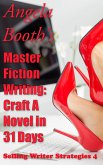 Master Fiction Writing: Craft A Novel in 31 Days (Selling Writer Strategies, #4) (eBook, ePUB)