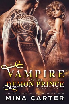 The Vampire And The Demon Prince (Moonlight & Magic, #3) (eBook, ePUB) - Carter, Mina