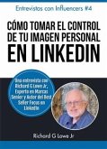 Cómo Tomar El Control De Tu Imagen Personal En Linkedin (eBook, ePUB)