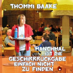 Manchmal ist die Geschirrrückgabe einfach nicht zu finden (MP3-Download) - Baake, Thommi