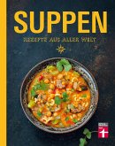 Suppen - Rezepte aus aller Welt (eBook, ePUB)