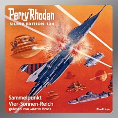 Sammelpunkt Vier-Sonnen-Reich / Perry Rhodan Silberedition Bd.134 (MP3-Download) - Ziegler, Thomas; Ewers, H.G.; Winter, Detlev G.; Darlton, Clark; Francis, H.G.