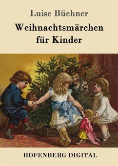 Weihnachtsmärchen für Kinder (eBook, ePUB) - Luise Büchner