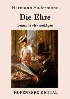 Die Ehre (eBook, ePUB) - Hermann Sudermann