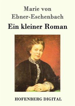 Ein kleiner Roman (eBook, ePUB) - Marie von Ebner-Eschenbach