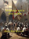 Templarios bajo la Cruz del Sur (Mitos, Leyendas y Crimen, #2) (eBook, ePUB)