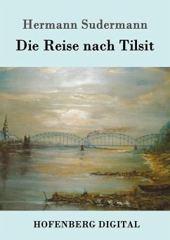 Die Reise nach Tilsit (eBook, ePUB) - Hermann Sudermann