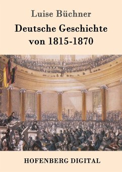 Deutsche Geschichte von 1815-1870 (eBook, ePUB) - Luise Büchner
