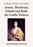 Armut, Reichtum, Schuld und Buße der Gräfin Dolores (eBook, ePUB)
