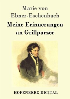 Meine Erinnerungen an Grillparzer (eBook, ePUB) - Marie von Ebner-Eschenbach