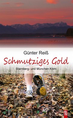 Schmutziges Gold. Starnberg- und München-Krimi (eBook, ePUB) - Reiß, Günter