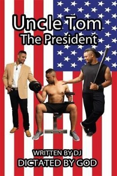 Uncle Tom the President (eBook, ePUB) - Almighty, God