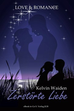 Zerstörte Liebe (eBook, ePUB) - Waiden, Kelvin