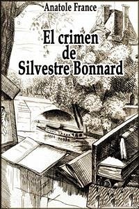 El crimen de Silvestre Bonnard (eBook, ePUB) - France, Anatole