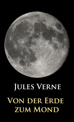 Von der Erde zum Mond (eBook, ePUB) - Verne, Jules