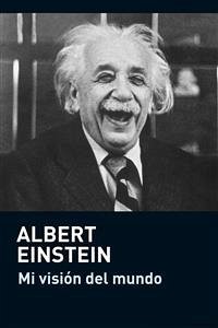 Mi visión del mundo (eBook, ePUB) - Einstein, Albert