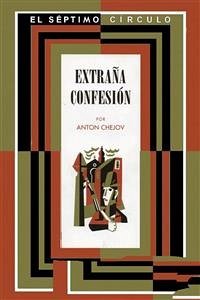 Extraña confesión - Un drama en la cacería (eBook, ePUB) - Chéjov, Antón