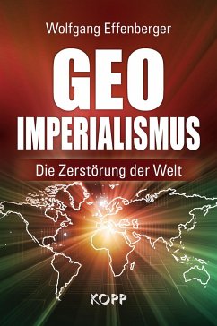 Geo-Imperialismus - Effenberger, Wolfgang