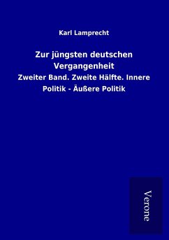 Zur jüngsten deutschen Vergangenheit - Lamprecht, Karl