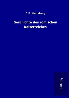 Geschichte des römischen Kaiserreiches - Hertzberg, G. F.