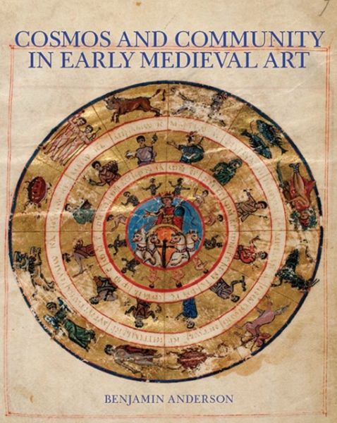 Cosmos and Community in Early Medieval Art