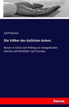 Die Völker des östlichen Asiens - Bastian, Adolf