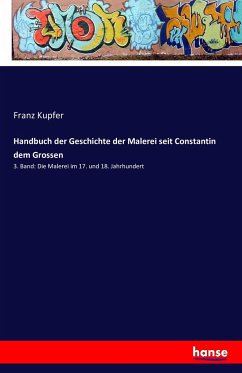 Handbuch der Geschichte der Malerei seit Constantin dem Grossen - Kupfer, Franz