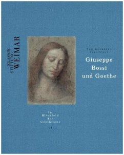 Von Leonardo fasziniert: Giuseppe Bossi und Goethe Fernando Mazzocca Text by
