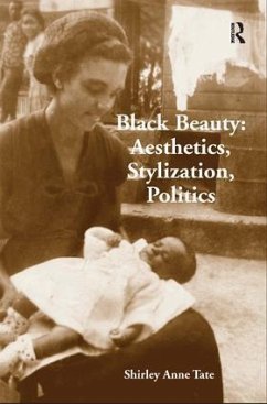 Black Beauty: Aesthetics, Stylization, Politics - Tate, Shirley Anne