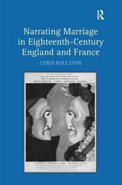 Narrating Marriage in Eighteenth-Century England and France - Roulston, Chris