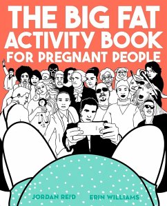 The Big Fat Activity Book for Pregnant People - Reid, Jordan; Williams, Erin
