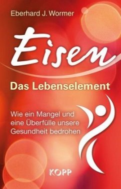 Eisen: Das Lebenselement - Wormer, Eberhard J.