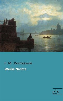 Weiße Nächte - Dostojewskij, Fjodor M.