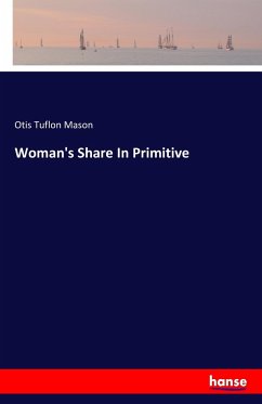 Woman's Share In Primitive - Mason, Otis Tuflon