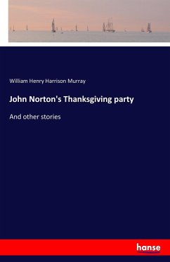 John Norton's Thanksgiving party - Murray, William Henry Harrison