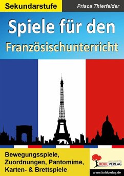 Spiele für den Französischunterricht / Sekundarstufe (eBook, PDF) - Thierfelder, Prisca