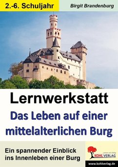 Lernwerkstatt Das Leben auf einer mittelalterlichen Burg (eBook, PDF) - Brandenburg, Birgit