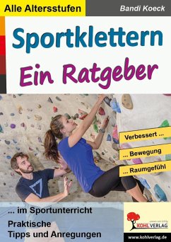 Sportklettern - Ein Ratgeber (eBook, PDF) - Koeck, Bandi