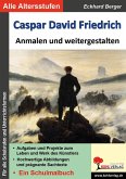 Caspar David Friedrich ... anmalen und weitergestalten (eBook, PDF)