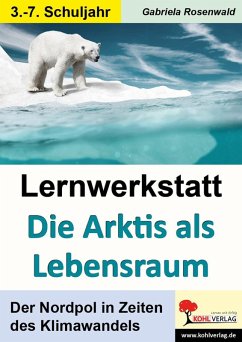 Lernwerkstatt Die Arktis als Lebensraum (eBook, PDF) - Rosenwald, Gabriela