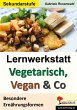 Lernwerkstatt Vegetarisch, Vegan und Co... - Bild 1