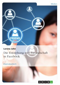 Die Entstehung von Freundschaft in Facebook (eBook, ePUB) - Jahn, Lorenz