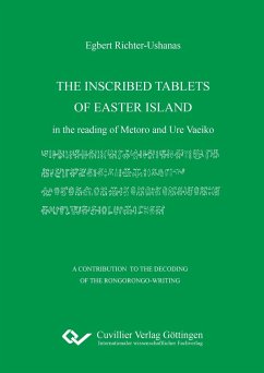 The Inscribed Tablets of Easter Island. in the reading of Metoro and Ure Vaeiko - Richter-Ushanas, Egbert