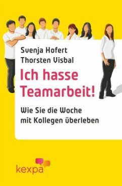 Ich hasse Teamarbeit - Hofert, Svenja