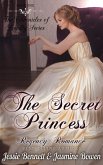 Regency Romance: The Secret Princess (CLEAN Short Read Historical Romance) : Short Sampler to: The Unlikely Gentleman Who Knows (The Chronicles of Loyalty Series) (eBook, ePUB)