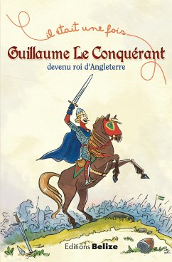 Guillaume le Conquérant, devenu roi d'Angleterre (eBook, ePUB) - Bègue, Laurent