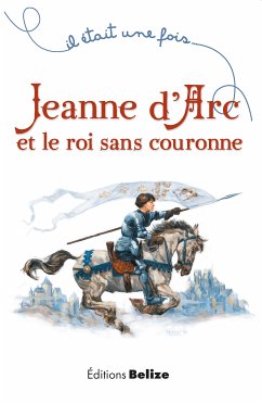 Jeanne d'Arc et le roi sans couronne (eBook, ePUB) - Bègue, Laurent