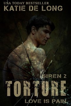 Torture (Siren, #2) (eBook, ePUB) - Long, Katie de