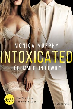 Intoxicated - Für immer und ewig? (eBook, ePUB) - Murphy, Monica